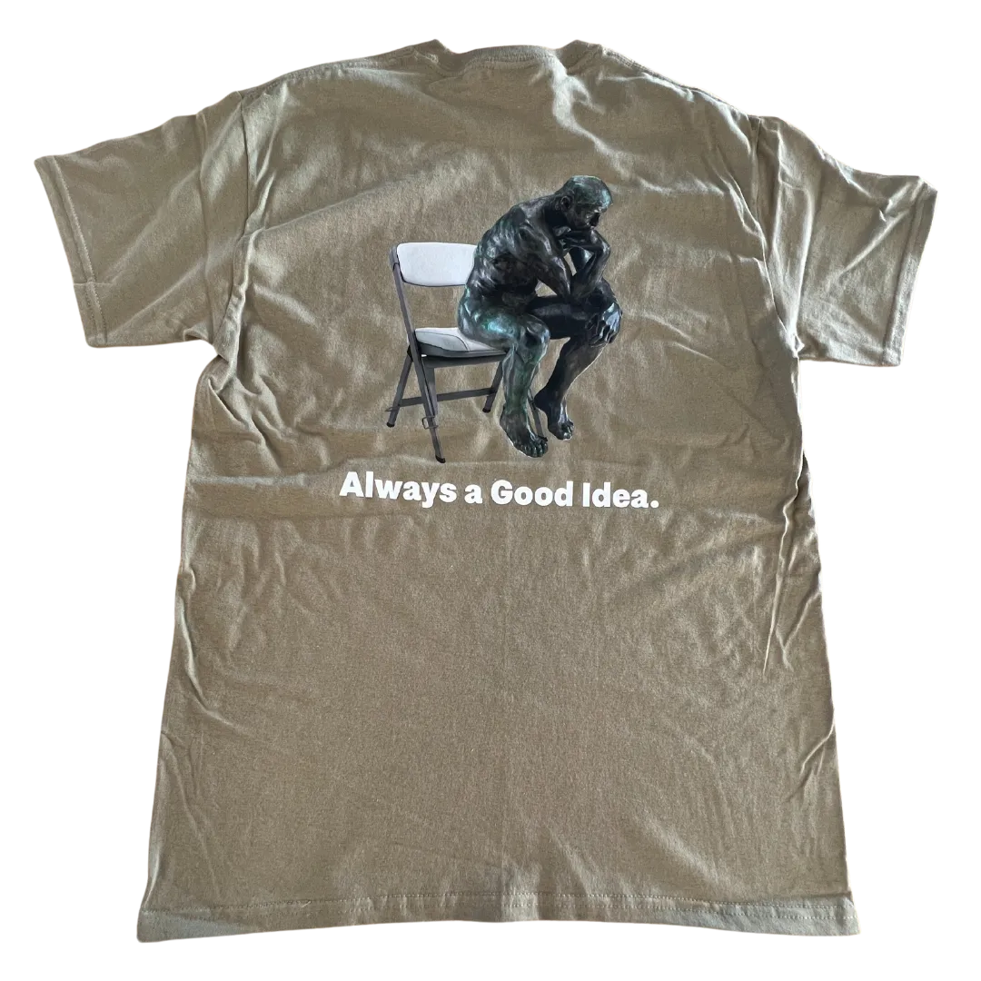 Always A Good Idea Tshirt