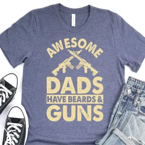 Awesome Dads Have Beards And Guns - Father's Day Graphic T-Shirt -  T-shirt T-Shirt For Dad