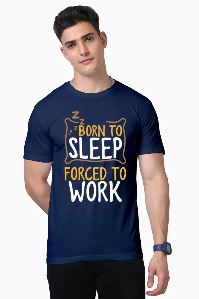 Men Half Sleeves T-Shirt - Born To Sleep