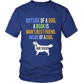 Outside of a dog, a book is ...