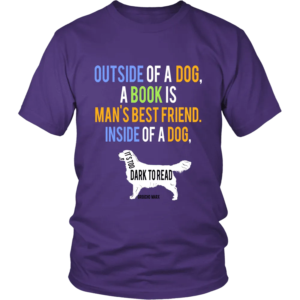 Outside of a dog, a book is ...