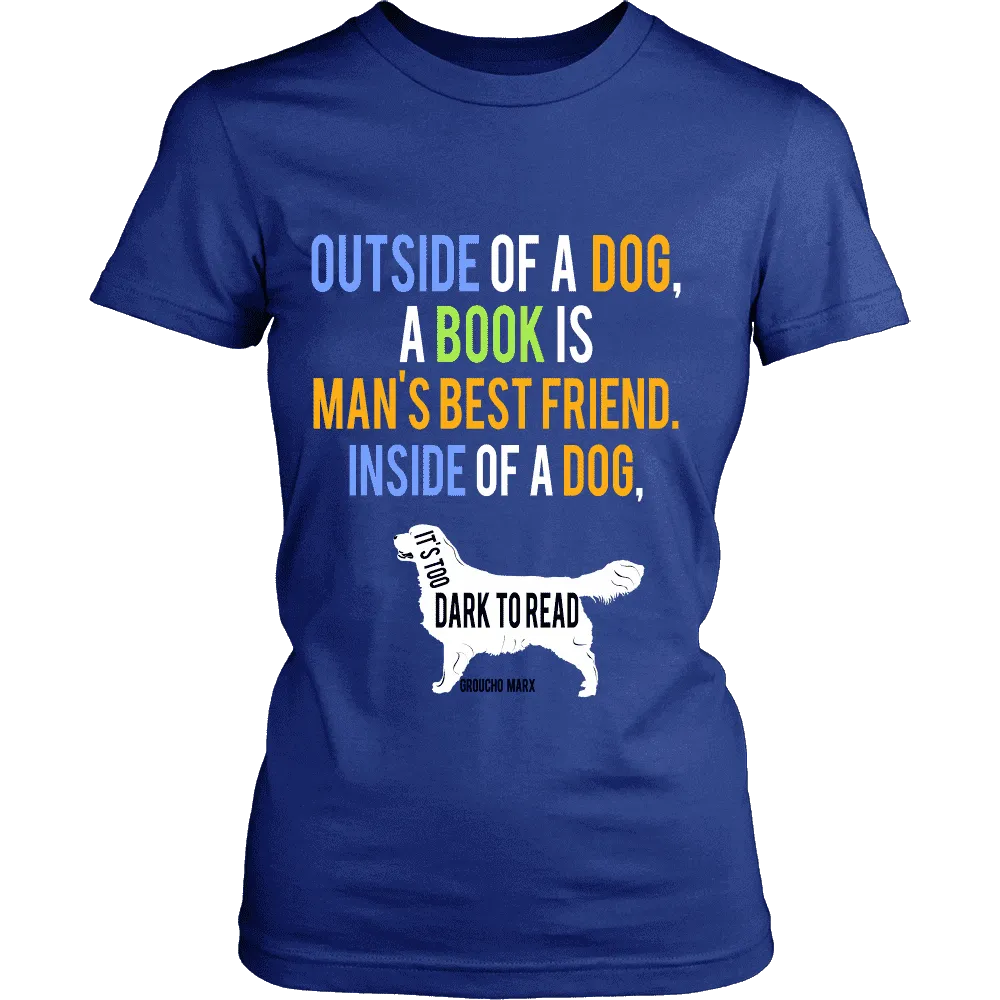 Outside of a dog, a book is ...