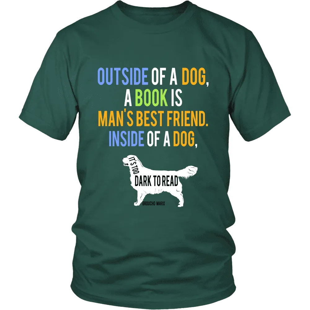 Outside of a dog, a book is ...