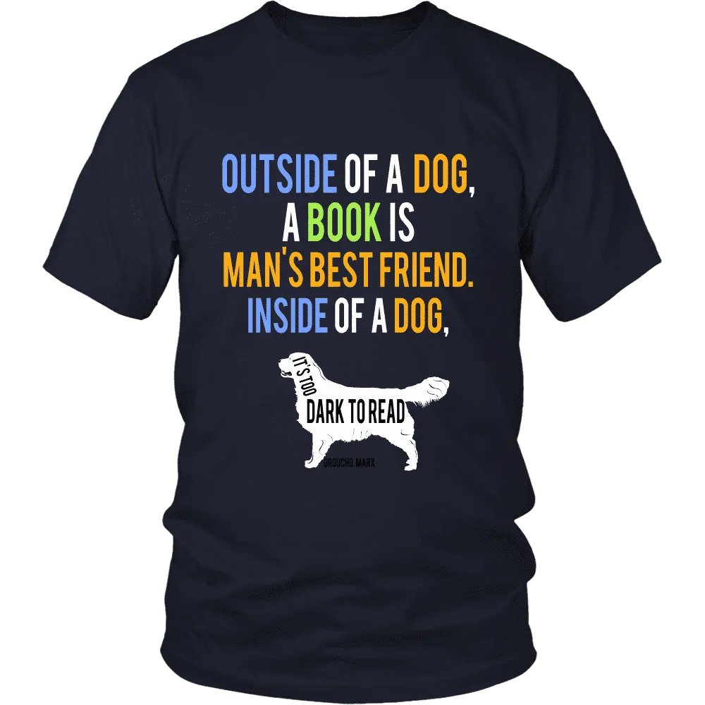 Outside of a dog, a book is ...