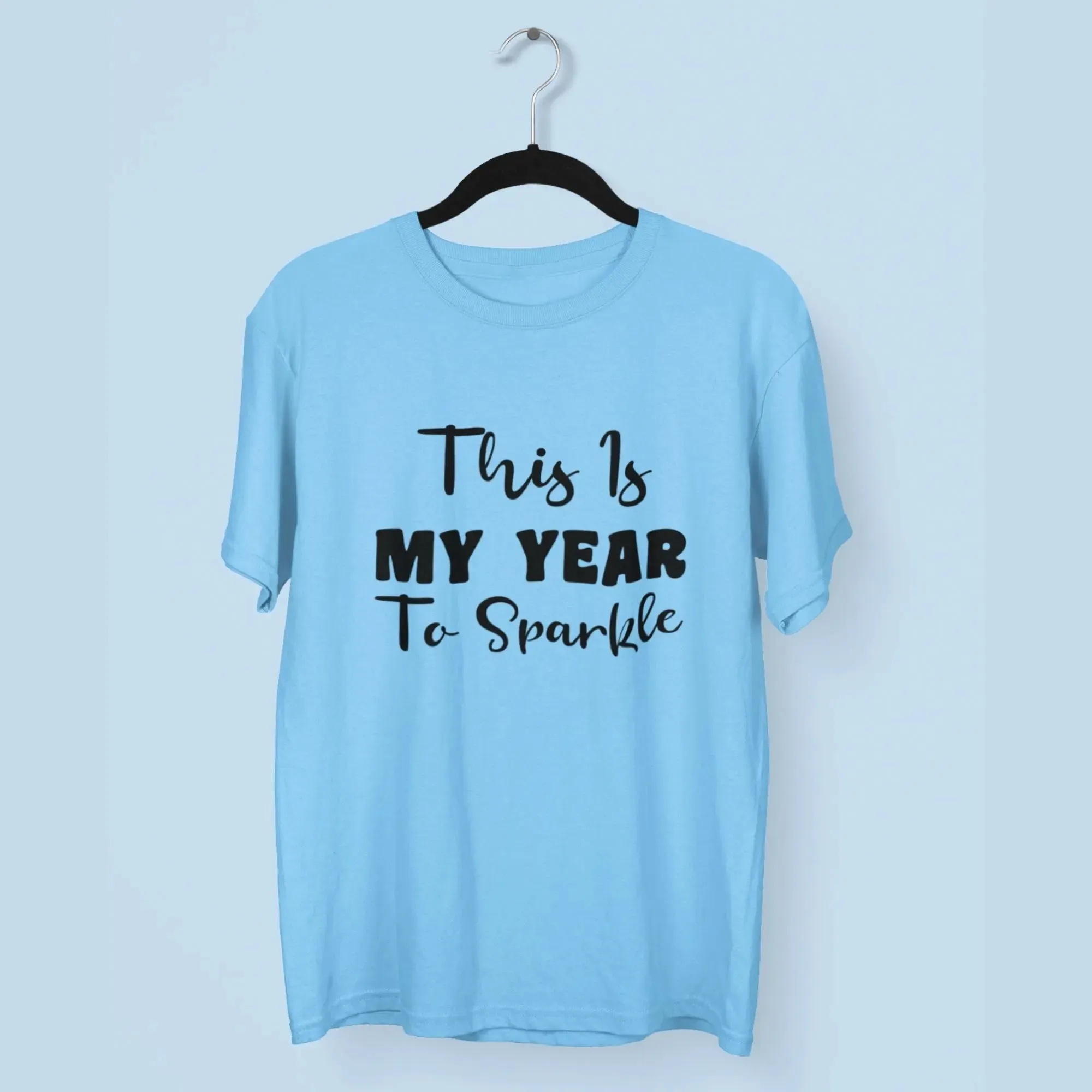 This Is My Year To Sparkle Round Neck Half Sleeve Classic T-Shirt