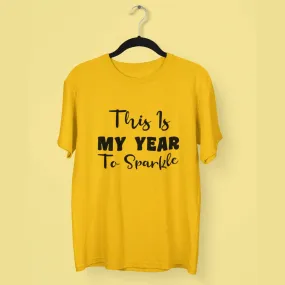 This Is My Year To Sparkle Round Neck Half Sleeve Classic T-Shirt